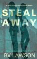 Steal Away: An Adam Dutton & Beverly Laborde Mystery (Adam Dutton & Beverly Laborde Mystery Series Book 1)