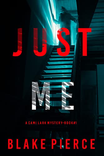 Just Me (A Cami Lark FBI Suspense Thriller—Book 1)