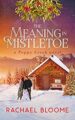 The Meaning in Mistletoe: A Heartwarming, Holiday Romance (Book #4) (A Popp...