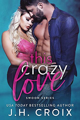 This Crazy Love (Swoon Series Book 1)