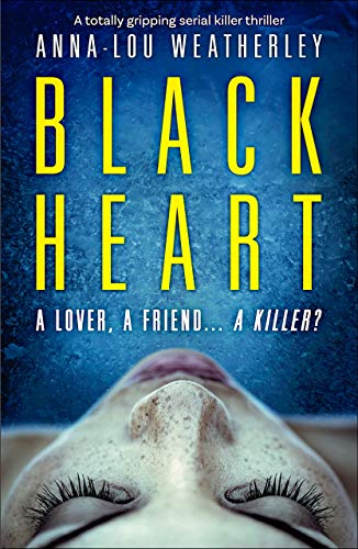 Black Heart: A totally gripping serial killer thriller (Detective Dan Riley Book 1)