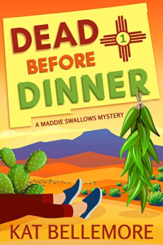 Dead Before Dinner (A Maddie Swallows Mystery Book 1)