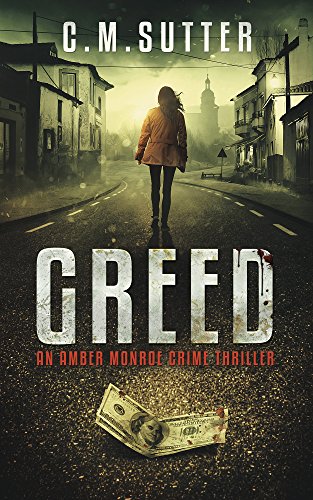 Greed: A Pulse-Pounding Thriller (An Amber Monroe Crime Thriller Book 1)