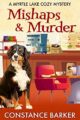 Mishaps and Murder (A Myrtle Lake Cozy Mystery Book 1)