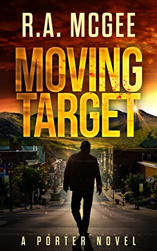 Moving Target : A Porter Novel (The Porter Series Book 2)