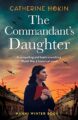 The Commandant’s Daughter: A compelling and heart-wrenching World War 2 historical novel (Hanni Winter Book 1)