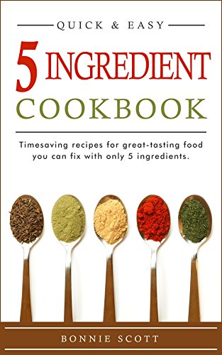 Recipes For Great Tasting Food by Bestselling Author Bonnie Scott