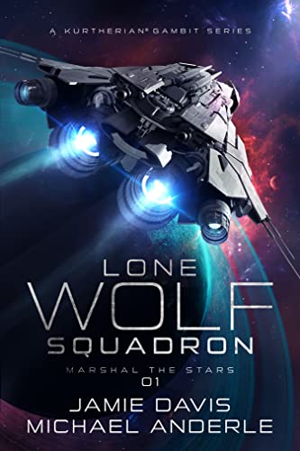 Marshal The Stars (Lone Wolf Squadron Book 1)