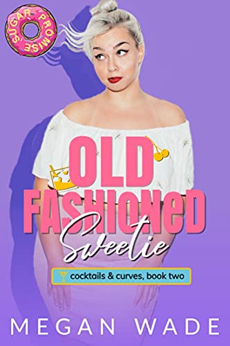 Old Fashioned Sweetie: a Whisper Valley Soulwink Romance (Cocktails & Curves Book 2)