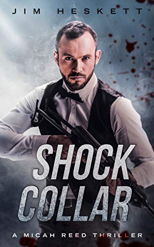 Shock Collar: A Thriller (Micah Reed Book 7)