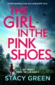 The Girl in the Pink Shoes: A heart-pounding crime novel packed with twists...