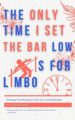 The Only Time I Set the Bar Low Is for Limbo: Reaching Your Potential in Wo...