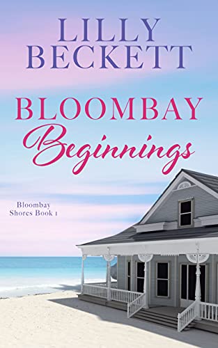 Bloombay Beginnings (Bloombay Shores Book 1)