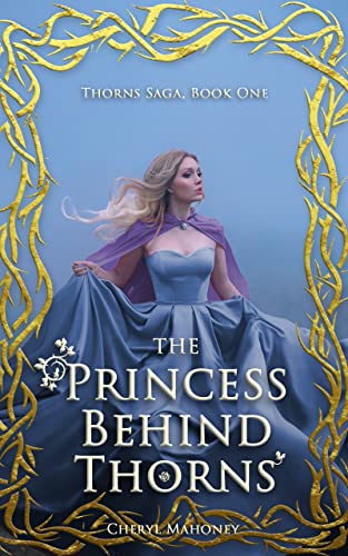 The Princess Behind Thorns (Thorns Saga Book 1)