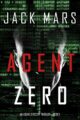 Agent Zero (An Agent Zero Spy Thriller—Book #1)