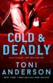 Cold & Deadly: A Thrilling Romantic Suspense (Cold Justice® – Th...