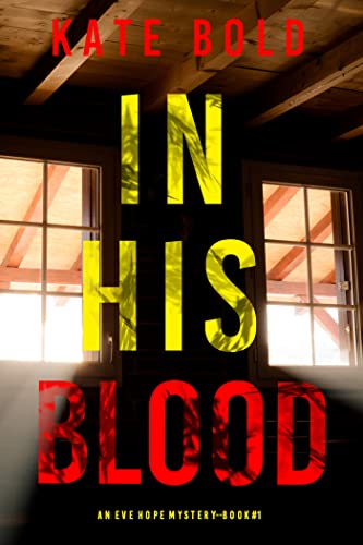 In His Blood (An Eve Hope FBI Suspense Thriller—Book 1)