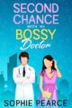 Second Chance With My Bossy Doctor: A Medical Contemporary Romance