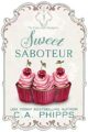 Sweet Saboteur: A Small Town Culinary Cozy Mystery (The Cozy Café Mysterie...
