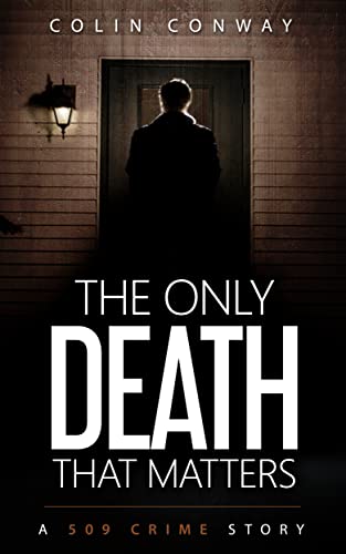 The Only Death That Matters (The 509 Crime Stories Book 9)