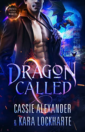 Dragon Called: A Sexy Urban Fantasy Romance (Dragon Prince of the Other Worlds Book 1)