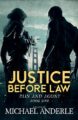 Justice Before Law (Pain and Agony Book 1)