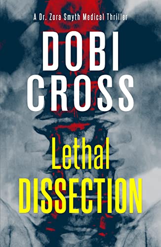 Lethal Dissection: A gripping medical thriller (Dr. Zora Smyth Medical Thriller Book 1)