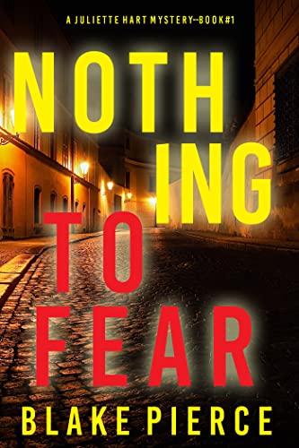 Nothing to Fear (A Juliette Hart FBI Suspense Thriller—Book One)