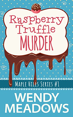 Raspberry Truffle Murder (A Maple Hills Cozy Mystery Book 1)