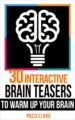 30 Interactive Brainteasers to Warm up your Brain (Riddles & Brain teas...