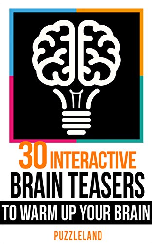 30 Interactive Brainteasers to Warm up your Brain (Riddles & Brain teasers, puzzles, puzzles & games)