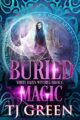 Buried Magic: Paranormal Witch Mystery (White Haven Witches Book 1)