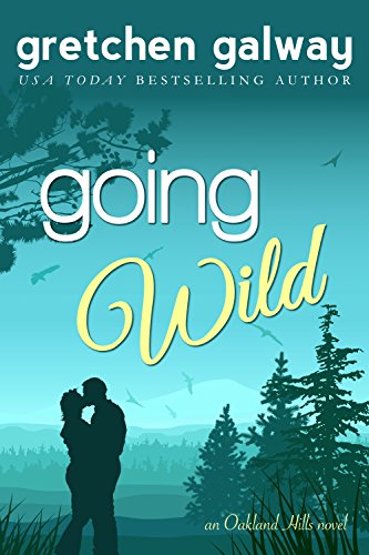 Going Wild (Oakland Hills Book 6)
