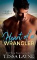 Heart of a Wrangler: Small-Town Second-Chance Romance (Cowboys of the Flint...