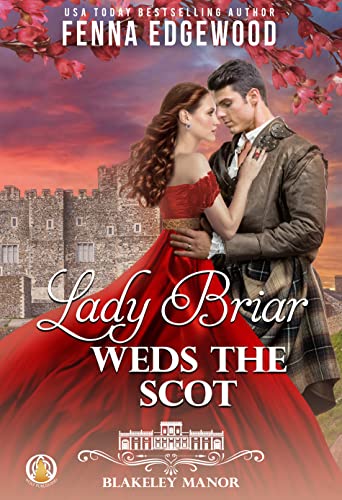 Lady Briar Weds the Scot (Blakeley Manor Book 1)