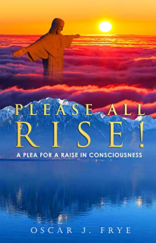 PLEASE ALL RISE!: A PLEA FOR A RAISE IN CONSCIOUSNESS