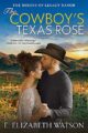 The Cowboy’s Texas Rose (The Dixons of Legacy Ranch Book 1)