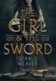 The Girl and the Sword: a Novel of Medieval History