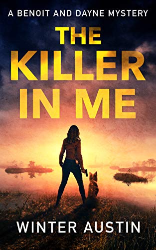The Killer in Me (Benoit and Dayne Mystery Book 1)