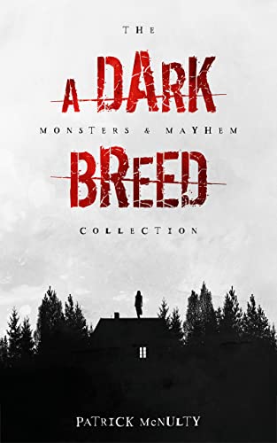 A Dark Breed (The Monsters & Mayhem Collection Book 1)