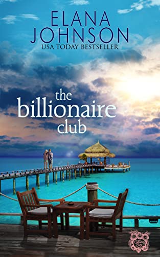 Billionaire Romance Getaway Bay Resort Romance by USA Today Bestselling Author Elana Johnson