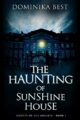 The Haunting of Sunshine House (Ghosts of Los Angeles Book 1)