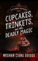 Cupcakes, Trinkets, and Other Deadly Magic (Dowser Series Book 1)