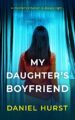 My Daughter’s Boyfriend: A gripping psychological thriller with a sho...