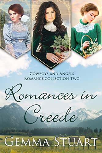 Romances in Creede: Sweet Historical Romance (Cowboys and Angels Romance Collection Book 2)
