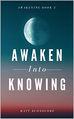 Awaken Into Knowing: Spiritual Poems & Self Help Affirmations for the Spiritual Seeker (Awakening Book 5)