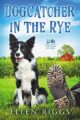 Dogcatcher in the Rye : A Cozy Mystery for Animal Lovers (Bought-the-Farm M...