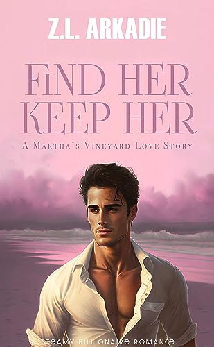 Find Her, Keep Her: A Second Chance Romance (LOVE in the USA Book 1)