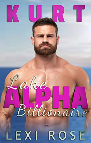 Kurt: A Curvy Woman, Older Man, Insta-love, Billionaire Short Romance (Lake Alpha Billionaire Book 1)