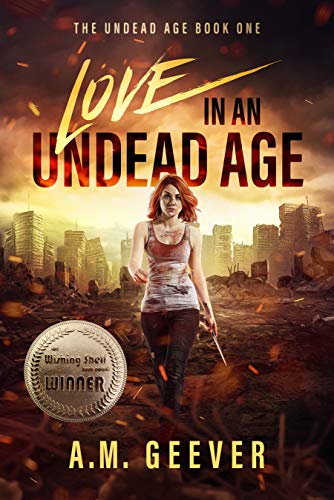 Love in an Undead Age: A Zombie Apocalypse Survival Adventure (The Undead Age Series Book 1)